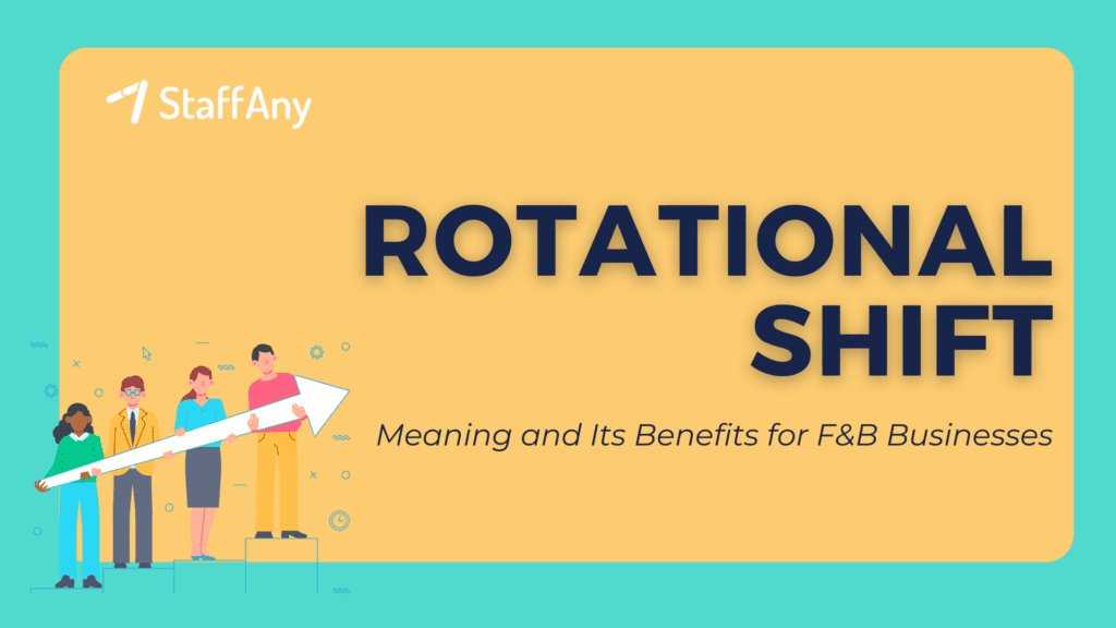 Rotational Shift Meaning and Its Benefits for F&B Businesses