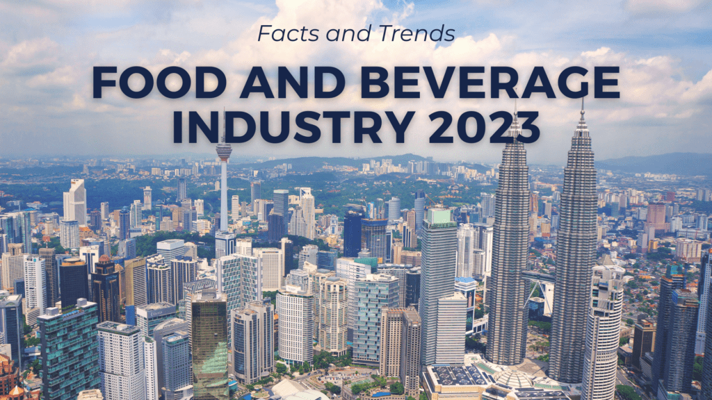 Current Facts and Trends in the F&B Industry in Malaysia